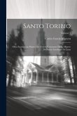 Santo Toribio: Obra Escrita Con Motivo Del Tercer Centenario De La Muerte Del Santo Arzobispo De Lima; Volume 3