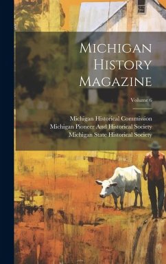 Michigan History Magazine; Volume 6