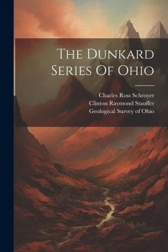 The Dunkard Series Of Ohio - Stauffer, Clinton Raymond