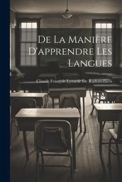 De La Manière D'apprendre Les Langues - de Radonvilliers, Claude François Lyzar