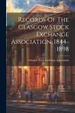 Records Of The Glasgow Stock Exchange Association, 1844-1898