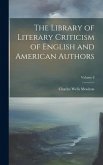 The Library of Literary Criticism of English and American Authors; Volume 8