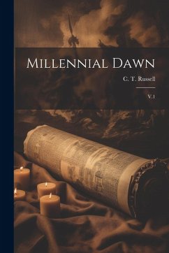 Millennial Dawn - Russell, C T Millennial Dawn - Russell, C T