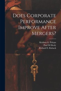 Does Corporate Performance Improve After Mergers? - Healy, Paul M.; Palepu, Krishna G.