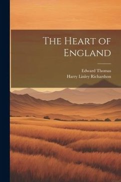 The Heart of England - Thomas, Edward; Richardson, Harry Linley