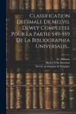 Classification Decimale De Melvil Dewey Completee Pour La Partie 549-559 De La Bibliographia Universalis...