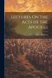 Lectures On the Acts of the Apostles - Bild 1