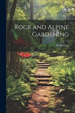 Rock and Alpine Gardening - Hemsley, H.