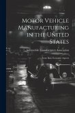 Motor Vehicle Manufacturing in the United States: Some Basic Economic Aspects