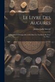 Le Livre Des Augures: Contenant 450 Présages Recueillis Dans Les Traditions De Tous Les Pays...