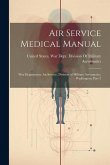 Air Service Medical Manual: War Department. Air Service. Division of Military Aeronautics, Washington, Part 3