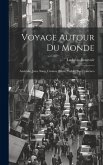 Voyage Autour Du Monde: Australie, Java, Siam, Canton, Pekin, Yeddo, San Francisco