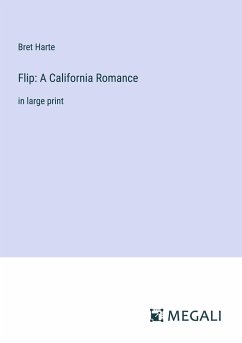 Flip: A California Romance - Harte, Bret