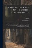 The Rise And Progress Of The English Commonwealth: Anglo-saxon Period Containing The Anglo-saxon Policy, And The Institutions Arising Out Of Laws And