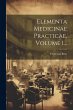 Elementa Medicinae Practicae, Volume... - Bild 1