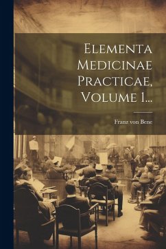 Cover Elementa Medicinae Practicae, Volume 1...