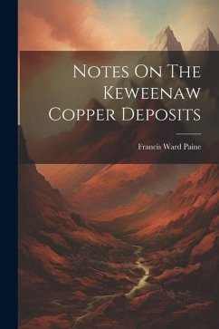 Notes On The Keweenaw Copper Deposits - Paine, Francis Ward