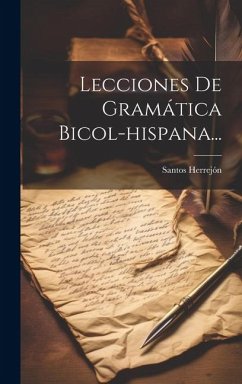 Lecciones De Gramática Bicol-hispana... - Herrejón, Santos