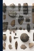 Contributions to a Catalogue of Works, Reports and Papers: On the Anthropology, Ethnology, and Geological History of the Australian and Tasmanian Abor