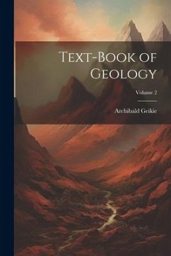 Text-Book of Geology; Volume 2 - Geikie, Archibald