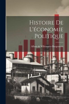 Histoire De L'économie Politique - Villeneuve-Bargemont, Alban De