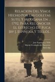 Relacion Del Viage Hecho Por Las Goletas Sutil Y Mexicana En ... 1792, Para Reconocer El Estrecho De Fuca [by J. Espinosa Y Telló]...