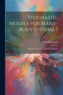 Stochastic Models for Many-body Systems. I: Infinite Systems in Thermal Equilibrium - Kraichnan, R. H.