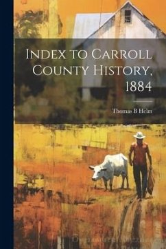 Index to Carroll County History, 1884 - Helm, Thomas B.