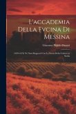 L'accademia Della Fvcina Di Messina: (1639-1678) Ne' Suoi Rapporti Con La Storia Della Cultura in Sicilia