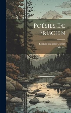 Poésies De Priscien - Priscian; Corpet, Étienne François