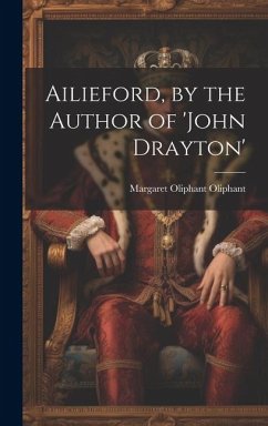 Ailieford, by the Author of 'john Drayton' - Oliphant, Margaret Oliphant