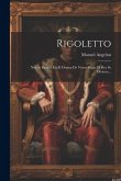 Rigoletto: Novela Basada En El Drama De Victor Hugo El Rey Se Divierte...