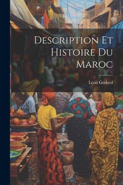 Description Et Histoire Du Maroc - Godard, Léon