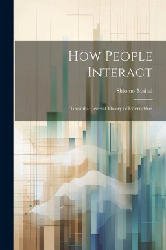 How People Interact: Toward a General Theory of Externalities - Maital, Shlomo