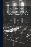 De La Tentative Et Spécialement Du Délit Impossible