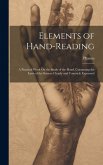 Elements of Hand-Reading: A Practical Work On the Study of the Hand, Containing the Laws of the Science Clearly and Concisely Expressed