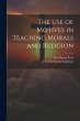 The Use of Motives in Teaching Morals... - Bild 1