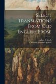 Select Translations From Old English Prose