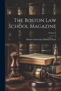 The Boston Law School Magazine; Volume 1