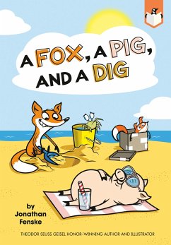 A Fox, a Pig, and a Dig - Fenske, Jonathan