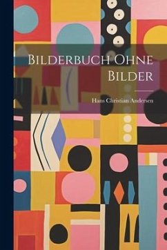 Bilderbuch Ohne Bilder - Andersen, Hans Christian