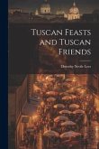 Tuscan Feasts and Tuscan Friends