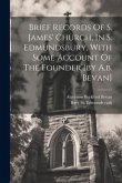 Brief Records Of S. James' Church, In S. Edmundsbury, With Some Account Of The Founder [by A.b. Bevan]