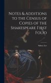 Notes & Additions to the Census of Copies of the Shakespeare First Folio