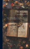 Proverbs: Maxims and Shrewd Phrases Drawn From all Lands and Times: Carefully Selected and Indexed for Convenient Reference