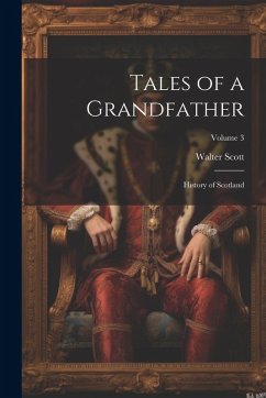 Cover Tales of a Grandfather: History of Scotland; Volume 3