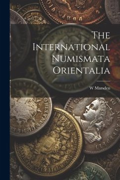 The International Numismata Orientalia - Marsden, W.