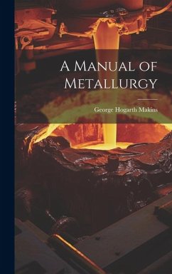 A Manual of Metallurgy - Makins, George Hogarth