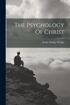 The Psychology Of Christ - Wright, Emily Dudley