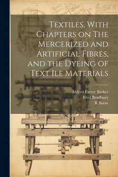 Cover Textiles, With Chapters on The Mercerized and Artificial Fibres, and the Dyeing of Text ile Materials